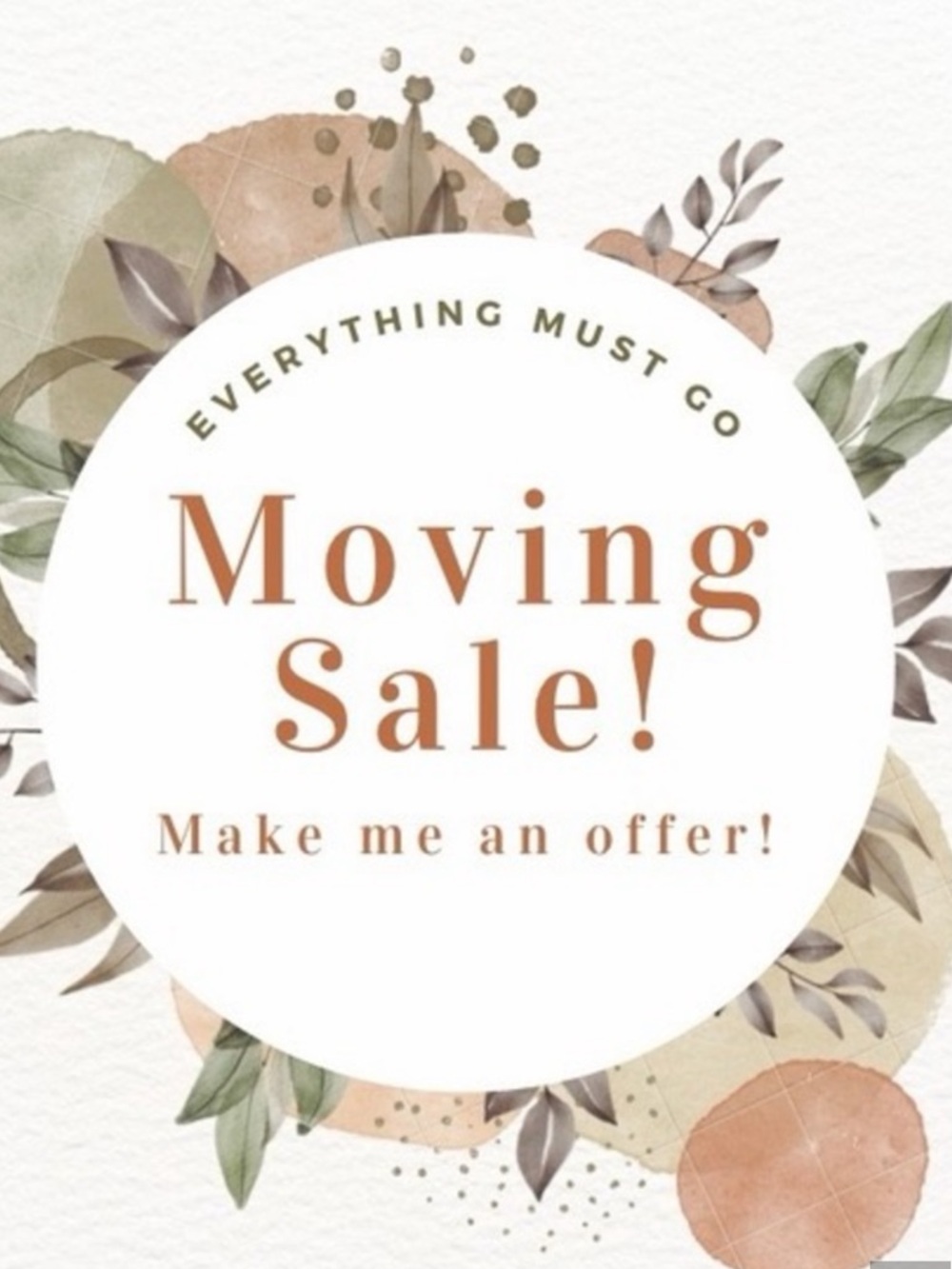 MOVING SALE! All ITEMS NEED TO GO!!